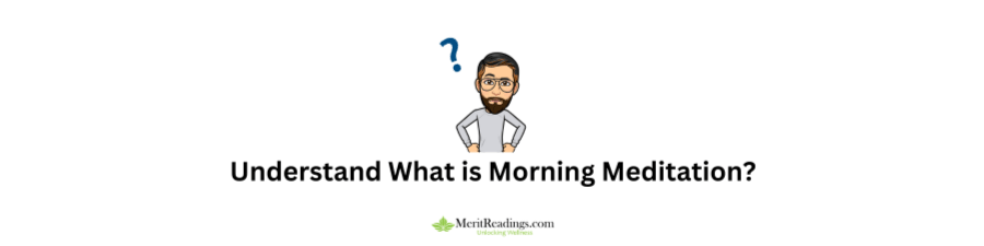 Understanding Morning Meditation