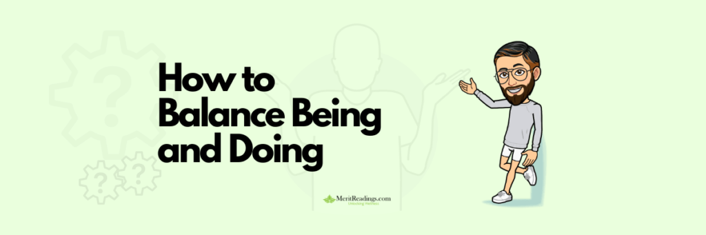 How to Balance Being and Doing" text with a cartoon avatar of a smiling man in casual attire, set against a light green background with subtle question mark and gear icons.