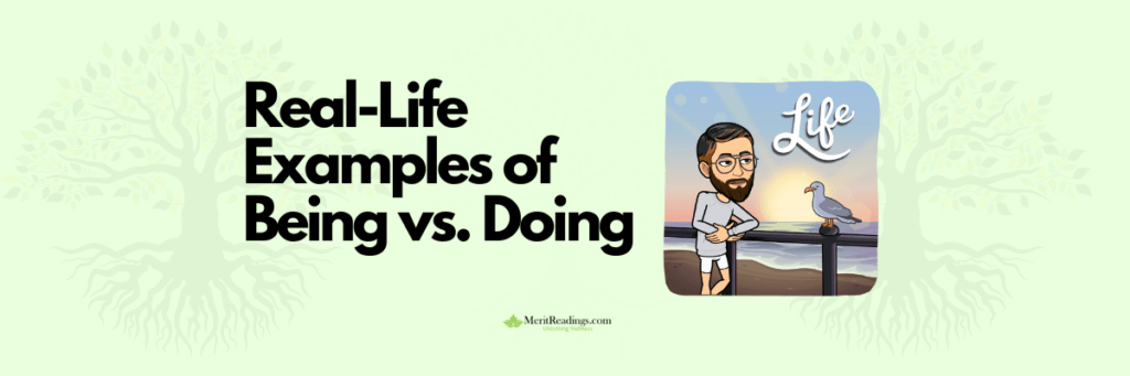 Real-Life Examples of Being vs. Doing" text with a cartoon avatar of a man relaxing by the seaside, accompanied by the word "Life" in a stylized font, set against a light green background with a tree illustration.