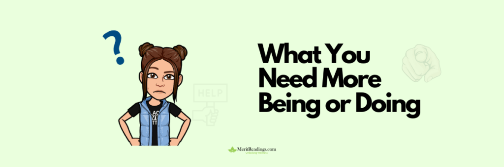 What You Need More: Being or Doing" text with a cartoon avatar of a confused woman, set against a light green background with subtle hand and help icons.