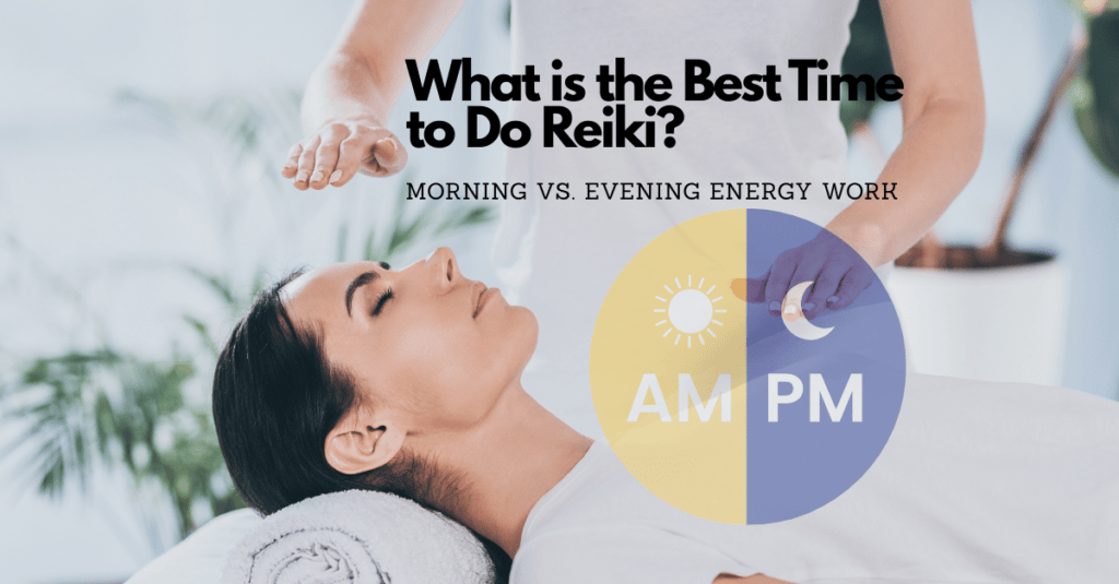 "Reiki healing session with practitioner’s hands over a relaxed woman, exploring the best time to do Reiki — morning vs evening energy work."