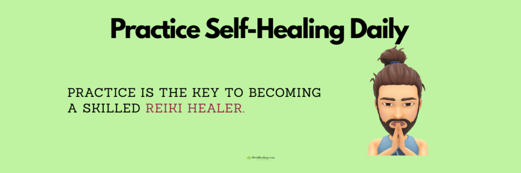 Practice self-healing daily to become a skilled Reiki healer – MeritReadings.com