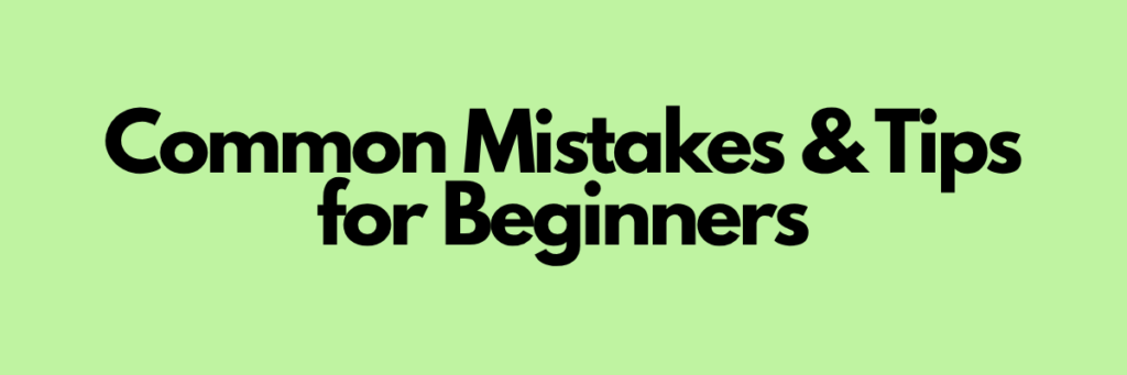 Common-Mistakes-Tips-for-Beginners